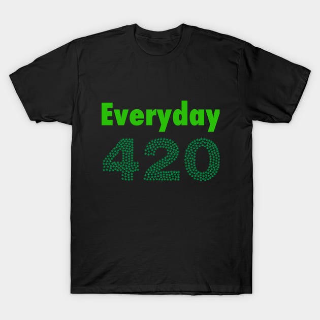 Everyday 420 T-Shirt by Plugged'N United